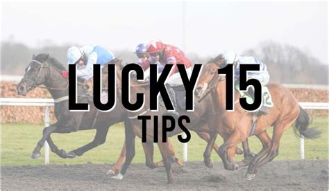 each way lucky 15 tips today|Lucky 15 Tips For Today .